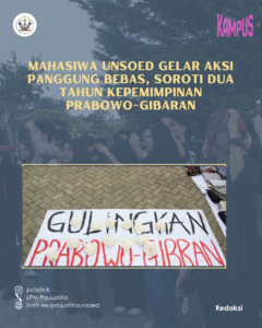 Mahasiwa Unsoed Gelar Aksi Panggung Bebas, Soroti Dua Tahun Kepemimpinan Prabowo-Gibaran